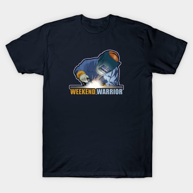 The Welder - Weekend Warrior T-Shirt by tatzkirosales-shirt-store